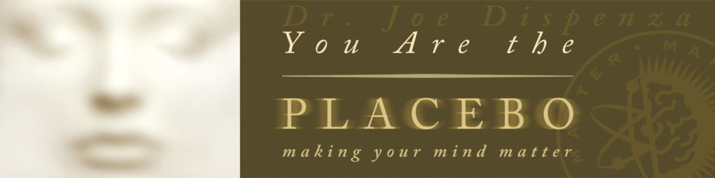 you are the placebo by joe dispenza